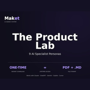 May include: A dark purple digital graphic titled Maket AI Agency System The Product Lab 9 AI Specialist Personas. It features text indicating one-time instant download, lifetime access, PDF and .MD file formats, and compatibility with AI tools.