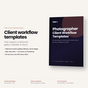 May include: A digital product display featuring Photographer Client Workflow Templates. The text includes 'FOR PHOTOGRAPHERS', 'Client workflow templates', 'First enquiry to delivered gallery. Editable in Word.', and '6 DOCUMENTS - WORD + PDF'.