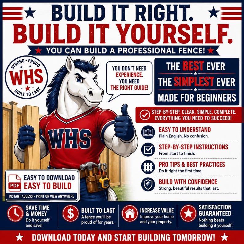 May include: A digital guide for building a fence featuring a cartoon horse mascot in a red shirt with WHS text. The graphic includes text: BUILD IT RIGHT. BUILD IT YOURSELF. YOU CAN BUILD A PROFESSIONAL FENCE! THE BEST EVER THE SIMPLEST EVER MADE FOR BEGINNERS.