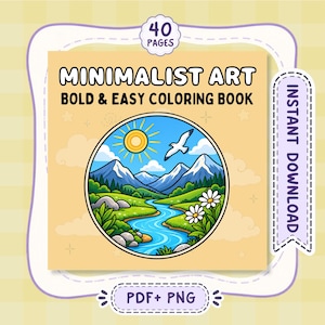 Puede incluir: Un libro para colorear de 40 páginas titulado Minimalist Art Bold & Easy Coloring Book. La portada presenta una ilustración circular de un paisaje montañoso con un río, sol, pájaro y flores. El texto PDF + PNG e Instant Download es visible.