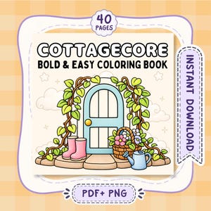 May include: A digital coloring book cover titled COTTAGECORE BOLD & EASY COLORING BOOK with 40 PAGES. The illustration features a light blue door framed by vines, pink boots, a flower basket, and a blue watering can. Includes PDF+PNG text.