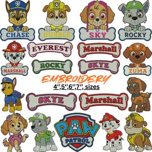 May include: A collection of Paw Patrol embroidered patches featuring characters Chase, Rubble, Skye, Rocky, Marshall, Everest, and Zuma, along with bone-shaped name tags and the Paw Patrol logo. The text indicates embroidery sizes of 4, 5, 6, and 7 inches.