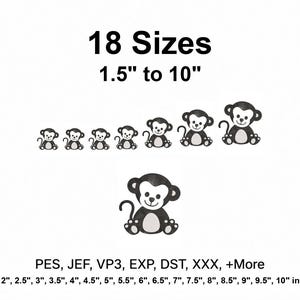 Puede incluir: Un diseño de bordado digital con un mono de dibujos animados en 18 tamaños que van de 1.5 a 10 pulgadas. El texto dice 18 Sizes, 1.5 to 10, y enumera los formatos PES, JEF, VP3, EXP, DST, XXX, +More, con los tamaños en la parte inferior.