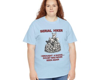 Serial Hiker Bury Doubt-T-shirt