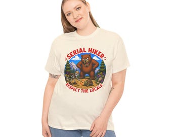 Seriële wandelaar respecteert de lokale bevolking T-shirt | Bear Camping Outdoor-afbeelding