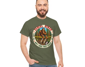 Seriële wandelaar waarom ik vertrouwensproblemen heb T-shirt | Sasquatch Bigfoot-wandelshirt