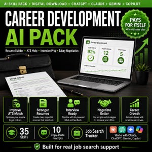 May include: A digital download titled "Career Development AI Pack" with a laptop displaying a career dashboard. The image includes a resume, briefcase, and icons for resume building, interview prep, and salary negotiation. The text says "Pays for itself."