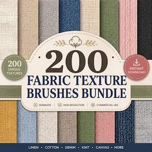 May include: A digital bundle of 200 fabric texture brushes featuring a variety of colors and weaves including linen, cotton, denim, knit, and canvas. The graphic displays the text 200 FABRIC TEXTURE BRUSHES BUNDLE, 200 UNIQUE TEXTURES, and INSTANT DOWNLOAD.