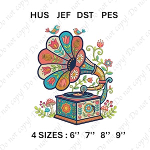 May include: A colorful digital embroidery design featuring a vintage gramophone adorned with floral patterns, mushrooms, and two small birds. The text HUS JEF DST PES appears at the top, and 4 SIZES : 6" 7" 8" 9" is printed at the bottom of the image.