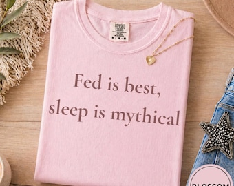 Camiseta "Fed Is Sleep Is Mythic Mom"