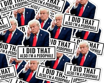 Trump I Did That, Anti-Fascist Vinyl Stickers, Protest Decal Sheets, Gas Pump Sticker