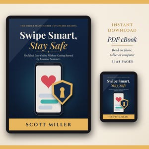 May include: A digital PDF eBook titled Swipe Smart, Stay Safe by Scott Miller. The cover features a dark blue background with a smartphone graphic displaying a red heart and a gold shield with a keyhole. It includes 31 A4 pages of content.