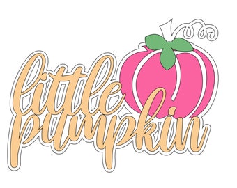 Little Pumpkin Cake Topper SVG Downloadable File. Great for Birthday or Halloween Cake Decoration.  Handwritten Font