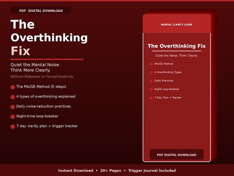 Pu&ograve; includere: Una guida digitale in PDF intitolata The Overthinking Fix su sfondo rosso scuro. Elenca funzionalit&agrave; tra cui il metodo PAUSE, 4 tipi di pensiero eccessivo, pratiche quotidiane, un interruttore di loop notturno e un piano di 7 giorni.