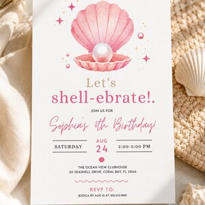 May include: A white birthday invitation card featuring a watercolor pink seashell with a pearl, gold stars, and pink text that reads Let's shell-ebrate!, Sophia's 4th Birthday, Saturday Aug 24, 2:00-5:00 PM, The Ocean View Clubhouse, 123 Seashell Drive, Coral Bay, FL 33045.