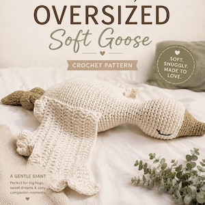 May include: A cream and tan crocheted oversized goose, displayed on a bed. The goose features a long neck and a smiling face. The image includes the text "CUDDLY, OVERSIZED Soft Goose CROCHET PATTERN".