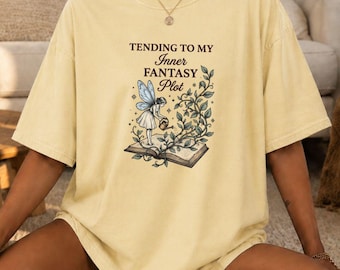 Fantasy Reader Shirt, Tending To My Inner Fantasy Plot Tee, Book Lover Gift for her, Fairy Graphic Top, Magical Reader Shirt, Librarian Gift