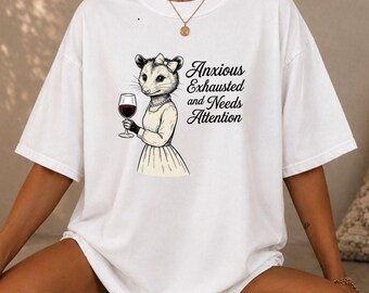 Funny Opossum Shirt, Anxious Needs Attention Tee, Introvert Humor Gift, Wine Lover Graphic Top, Animal Apparel,Cute Possum Clothing