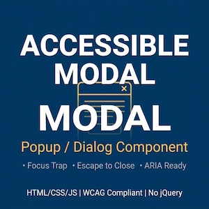 以下が含まれることがあります： 白字で「ACCESSIBLE MODAL MODAL」と書かれた濃い青色のグラフィック。下には「Popup / Dialog Component」と機能がリスト表示されています。下部のテキストは「HTML/CSS/JS | WCAG Compliant | No jQuery」と書かれています。