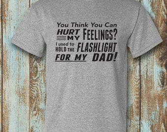 I Used to Hold the Flashlight for my Dad Unisex TShirt