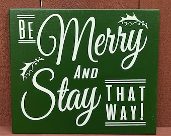 Be Merry and Stay that Way Christmas Decor
