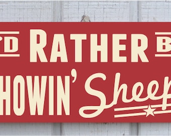 Showin' Sheep Hand Screened Wood Sign