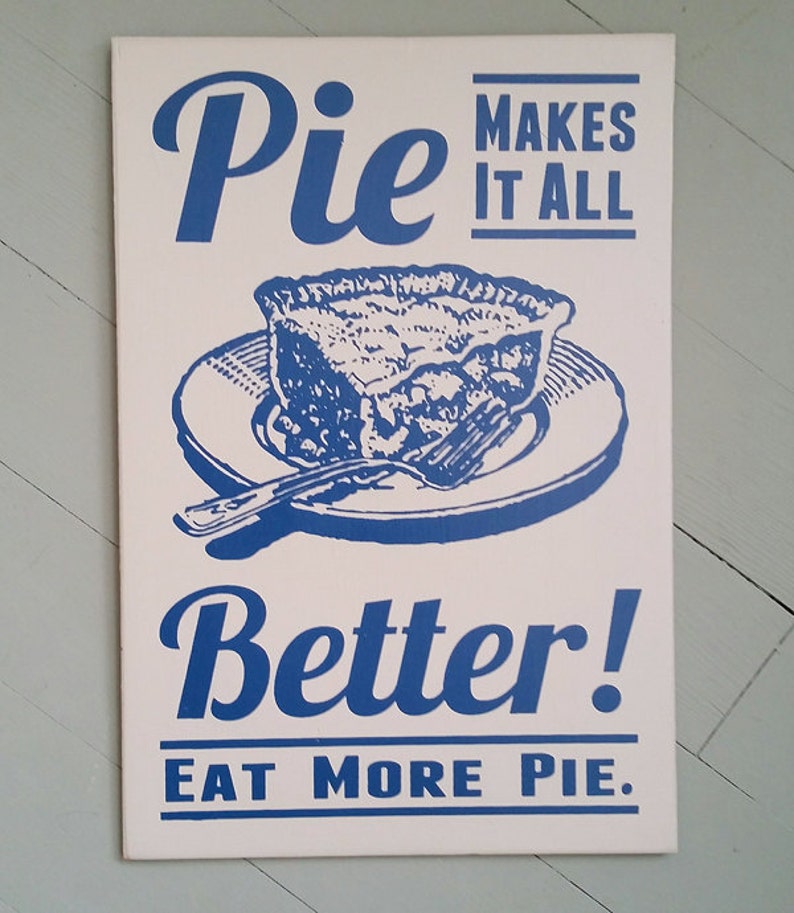 Pie Sign Pie Makes It All Better Wood Sign image 2