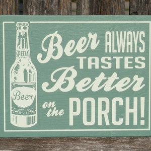 Retro Beer Tastes Better on the Porch Wood Sign