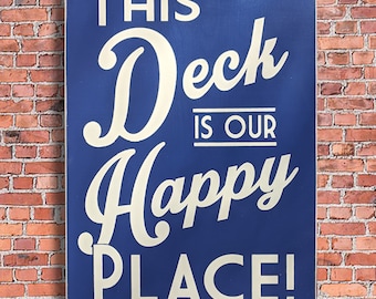 Deck Sign This Deck is our Happy Place Distressed Wood Sign