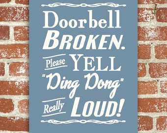 Doorbell Broken Yell Ding Dong Really Loud Porch Sign Door Sign