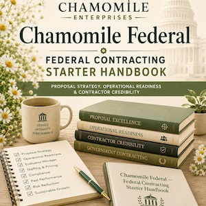 May include: An image of the "Chamomile Federal" book and handbook series. The image includes a stack of green books, a spiral notebook, a coffee mug, and a pen. The handbook is titled "Federal Contracting Starter Handbook".