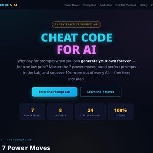 Peut inclure: Une interface de site web au thème sombre intitulée Cheat Code // AI avec le texte Cheat Code For AI en cyan et rose. Elle comprend des boutons intitulés Enter the Prompt Lab et Learn the 7 Moves, ainsi que des statistiques pour 7 power moves, 8 lab steps, 24 starter prompts et 100% offline.