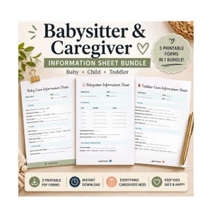 May include: A bundle of three printable information sheets for babysitters and caregivers. The sheets are titled "Baby Care Information Sheet", "Babysitter Information Sheet", and "Toddler Care Information Sheet". The bundle includes a pen, a gold paper clip, and a decorative heart.