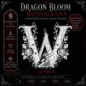 May include: A black and white gothic design featuring the letter "W" with a dragon skull and floral elements. The image includes the text "Dragon Bloom Monograms" and "Gothic Dragon Skull Floral Alphabet". Multiple file formats are included.