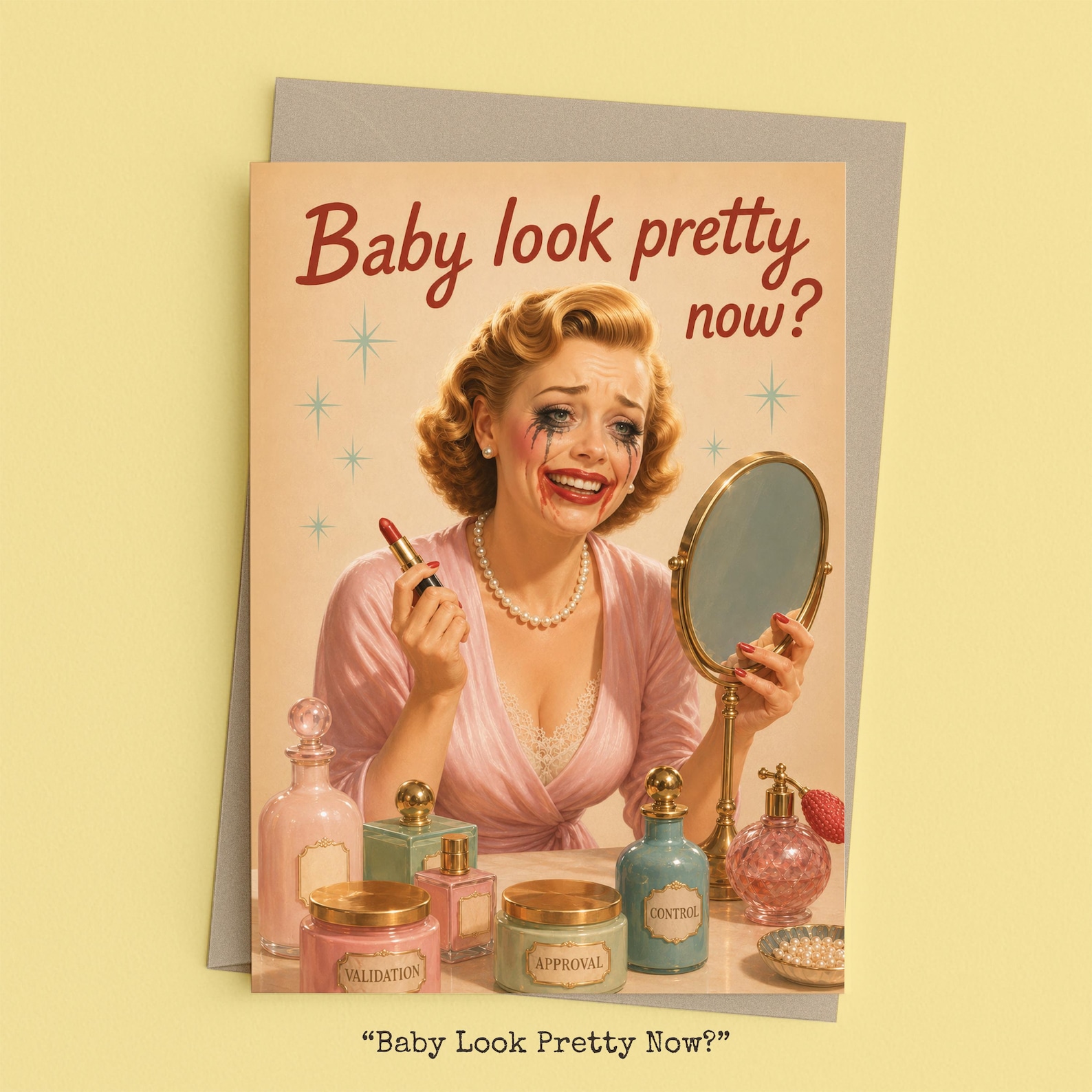 Woman crying while applying lipstick at her vanity, jars labeled Validation, Approval, and Control