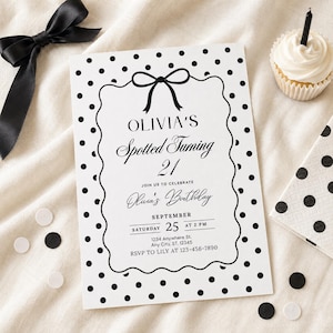 May include: A rectangular birthday invitation card featuring a black polka dot pattern on a white background. The center displays a black bow graphic above the text: OLIVIA'S Spotted Turning 21 JOIN US TO CELEBRATE Olivia's Birthday SEPTEMBER SATURDAY 25 AT 2 PM.