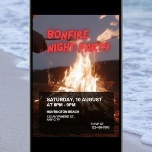 May include: A smartphone displaying a digital invitation for a Bonfire Night Party. The screen shows a campfire, red text reading Bonfire Night Party, and details for Saturday, 10 August, 6PM-9PM, at Huntington Beach, 123 Anywhere St., Any City.