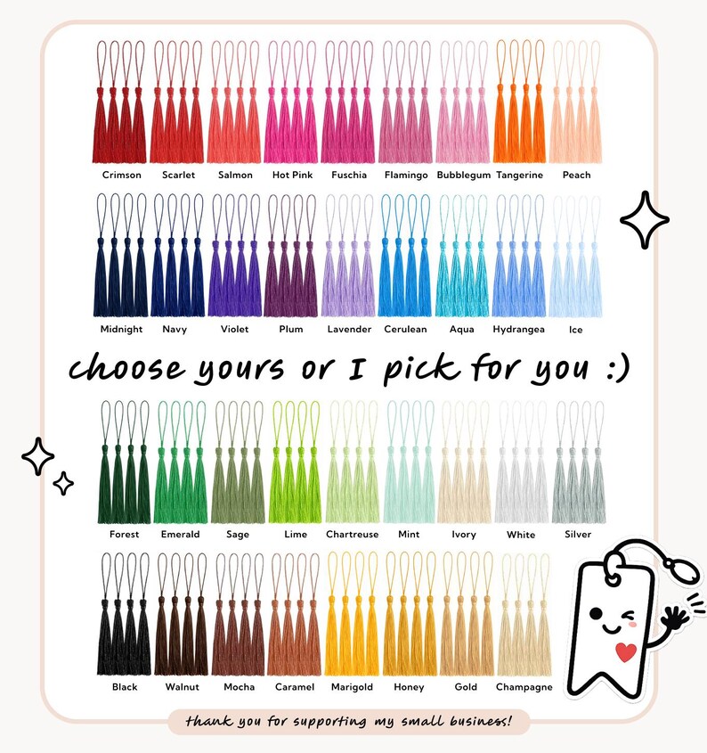 May include: A collection of silk-like tassels arranged in rows by color, each with a loop at the top. The image includes text labels for colors like Crimson, Scarlet, Salmon, Hot Pink, Midnight, Navy, Forest, Emerald, Black, and Gold, with the text choose yours or I pick for you :) and thank you for supporting my small business!