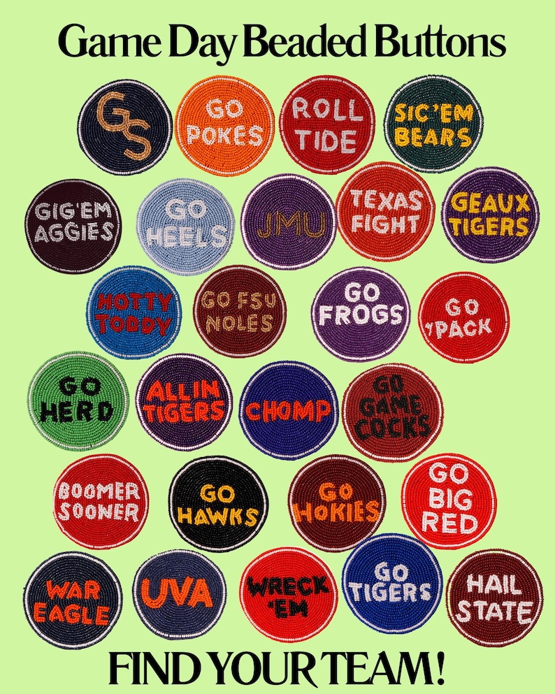 May include: A collection of beaded buttons with team names and phrases like "Go Pokes" and "Roll Tide" in various colors. The text "Game Day Beaded Buttons" and "Find Your Team!" are at the top and bottom.