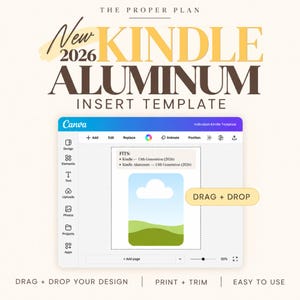 May include: A digital template for a 2026 Kindle Aluminum insert featuring the text THE PROPER PLAN, NEW 2026 KINDLE ALUMINUM INSERT TEMPLATE, and DRAG + DROP. The interface shows a Canva workspace with a placeholder image of a cloud and hills.
