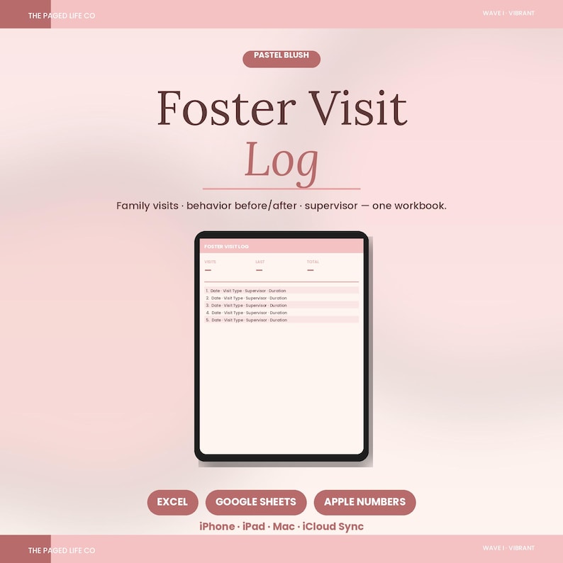 May include: A digital Foster Visit Log workbook displayed on a tablet screen with a pastel blush pink theme. The text includes "Foster Visit Log", "Family visits - behavior before/after - supervisor - one workbook", "EXCEL", "GOOGLE SHEETS", "APPLE NUMBERS", and "iPhone - iPad - Mac - iCloud Sync".