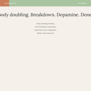 Pu&ograve; includere: Un documento digitale con sfondo color crema e un'intestazione verde e arancione. Il testo recita: THE PAGED LIFE CO, FOR ADHD/EF, Body doubling. Breakdown. Dopamine. Done. Body doubling tracking. Task-breakdown templates. Dopamine menu integration. ADHD coach hand-off.