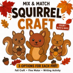Puede incluir: Una hoja de actividades Mix & Match Squirrel Craft con tres ardillas de dibujos animados en tonos marrones, rodeadas de hojas de otoño y bellotas. El texto dice Mix & Match Squirrel Craft, Color + Black & White, 3 Options For Each Part, Fall Craft, Fine Motor, Writing Activity.