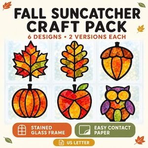 May include: A Fall Suncatcher Craft Pack featuring 6 designs and 2 versions each. The set includes a maple leaf, oak leaf, acorn, pumpkin, apple, and owl with stained glass frames and contact paper. Text reads: FALL SUNCATCHER CRAFT PACK, US LETTER.