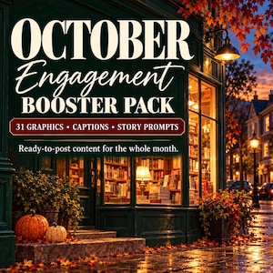 May include: A digital marketing graphic titled OCTOBER Engagement BOOSTER PACK with the text 31 GRAPHICS • CAPTIONS • STORY PROMPTS and Ready-to-post content for the whole month. The background shows a storefront with pumpkins and autumn leaves.
