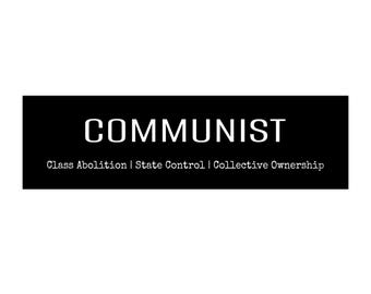 COMMUNIST bumper sticker | bold text, black white, political slogan