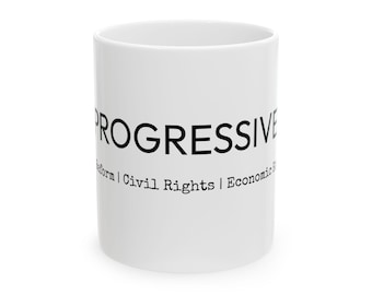 Progressive Values Mug | Ceramic Coffee Cup (11oz, 15oz)