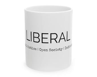 LIBERAL Political Definition Mug | ceramic coffee cup, 11oz or 15oz