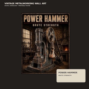 Puede incluir: Un póster de estilo vintage que muestra un martillo pilón industrial pesado en un taller. El texto dice POWER HAMMER y BRUTE STRENGTH. La máquina es de metal oscuro con un volante grande y transmisión por correa, sobre un fondo de pared de ladrillo.