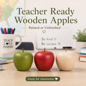 May include: Three wooden apples, one painted green, one painted red, and one unfinished natural wood, each with a small brown stem. The text reads Teacher Ready Wooden Apples, Painted or Unfinished, Be kind, Be curious, and Great for classrooms.